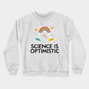 Science is Optimistic Crewneck Sweatshirt